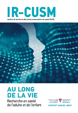 Rapport annuel 2019 de l’Institut de recherche du CUSM Rapport annuel 2019 de l’Institut de recherche du CUSM