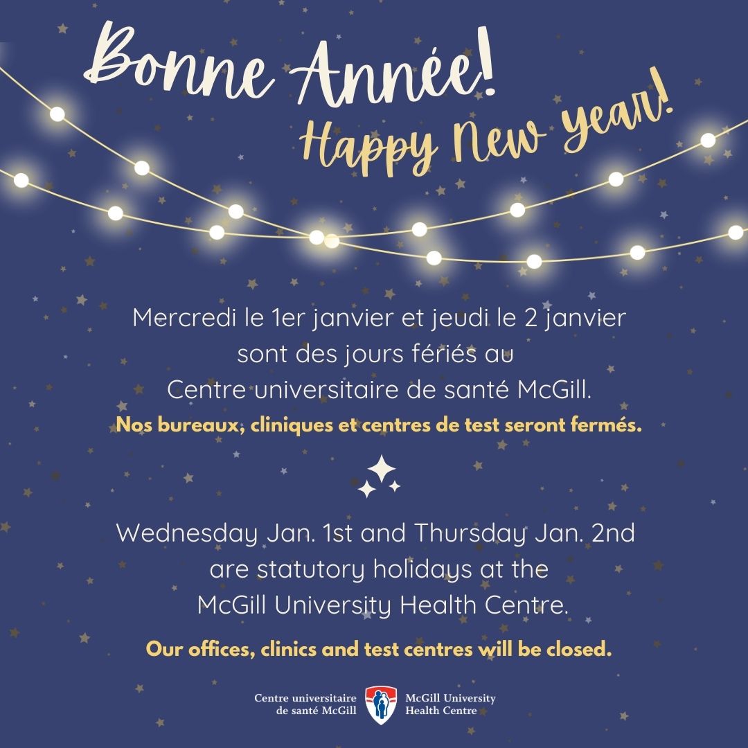 Mercredi le 1er janvier et jeudi le 2 janvier sont des jours fériés au Centre universitaire de santé McGill